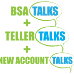 BSA Talks + New Account + Teller Talks