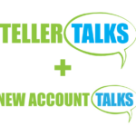 New Account Talks + Teller Talks